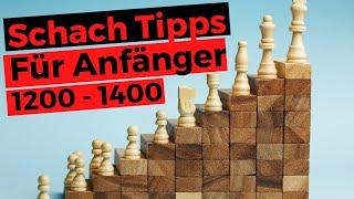 Schach Tipps für Anfänger 1200  - 1400 || Besser Schach spielen lernen