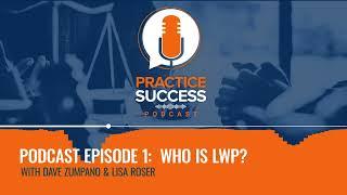 Welcome to Practice Success Podcast 1: What Is Lawyers With Purpose?