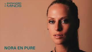 Nora En Pure | The Pure Deep House | By & For Expanded Minds