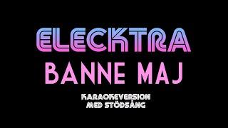 Elecktra - Banne Maj (karaoke med stödsång)