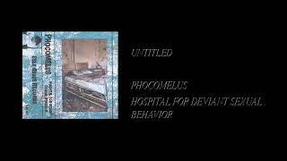 Phocomelus - Hospital For Deviant Sexual Behavior [Full Cassette Rip]