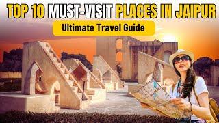 Top 10 Must-Visit Places in Jaipur – Ultimate Travel Guide || Jaipur things to see