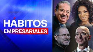 Hábitos empresariales | 6 costumbres de empresarios exitosos