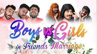 BOYS VS GIRLS IN FRIENDS MARRIAGE |SHORT COMEDY|