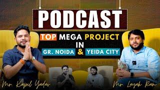 PODCAST: Upcoming Mega Projects in Gr. Noida & Yeida City | Why Yeida & Gr. Noida ? | Future Project