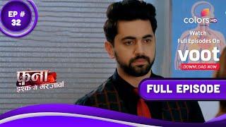 Fanaa - Ishq Mein Marjawan | फना - इश्क में मरजावां | Episode 32 | 15 March 2022