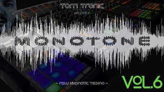 Tom Tronic - MoNoToNe Vol.6 - Raw Hypnotic Techno