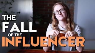 THE FALL OF THE INFLUENCER