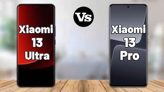 Xiaomi 13 Ultra Vs Xiaomi 13 Pro