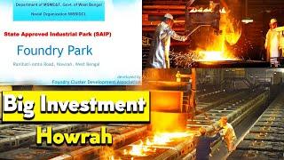 Major Investment at Foundry Park, Sankrail - #westbengal | Big Employment Opportunity | Ep 363