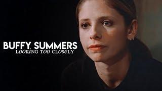 Buffy Summers | Looking Too Closely.