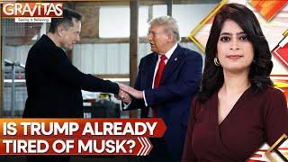 Rift Between Donald Trump's Team and Elon Musk? | GRAVITAS