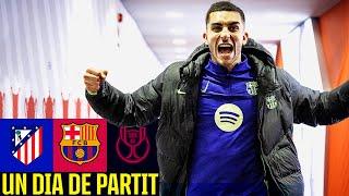 CUP FINALISTS!!! CLÁSICO FINAL  | UN DIA DE PARTIT 
