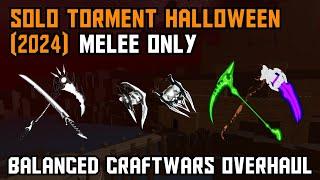 Torment Halloween 2024 SOLO (Melee Only) | Balanced Craftwars Overhaul