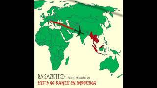 Ragazzetto - Let's go dance in indocina