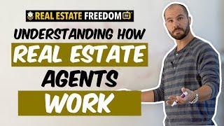 Understanding How Real Estate Agents Work