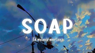 Soap - Melanie Martinez [Lyrics/Vietsub]