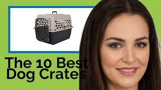  The 10 Best Dog Crates 2020  (Review Guide)