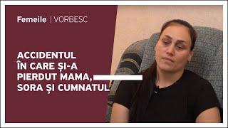 Valentina Cumatrenco vorbește despre accidentul în care și-a pierdut mama, sora și cumnatul