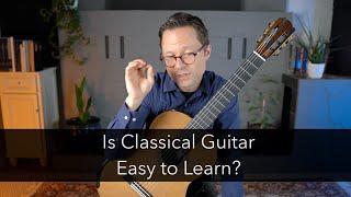 Is Classical Guitar Easy to Learn?