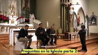 Preguntas en la Iglesia parte 2   -   Padre Luis Toro