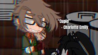 “Cupid” | Charlotte Emily | FNaF