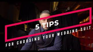 5 TIPS FOR CHOOSING YOUR WEDDING SUIT