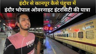 *Ye to mene risk zyda lelia * | Indore To Kanpur Train Journey ( EP 1)