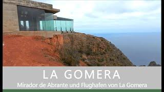 LA GOMERA Teil 3; Mirador de Abrante - Flughafen von La Gomera