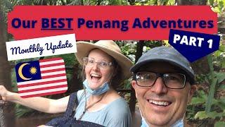 Malaysia!  Moving To Batu Ferringhi!  Our Best Experiences This Month on Penang Island!