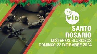 Santo Rosario de hoy  Domingo 22 Diciembre de 2024  Misterios Gloriosos #TeleVID #SantoRosario