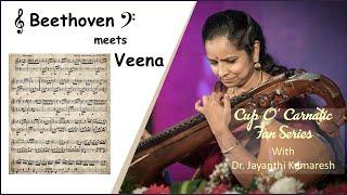 Beethoven meets Veena - Cup O' Carnatic Fun Series - Dr. Jayanthi Kumaresh