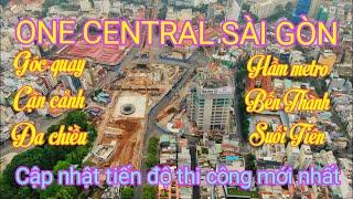 Dự Án ONE CENTRAL HCM tiến độ mới nhất 15/06/2021.