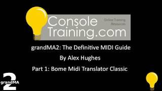 grandMA2: The Definitive MIDI guide part 1: Bome MIDI Classic