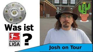 Josh on Tour - Was ist Bundesliga?