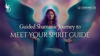 Guided Shamanic Journey to Meet Your Spirit Guide!