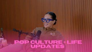 EP 49 | pop culture + life updates