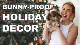 Come Decorate & Bunny-Proof for the Holidays with Me! 