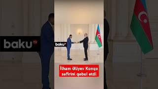 Prezident İlham Əliyev Konqo Demokratik Respublikasının yeni səfiri ilə görüşdü