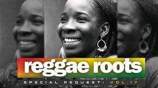 SPECIAL REQUEST REGGAE MIX 2024 VOL.17 | BEST ROOTS REGGAE MUSIC SELECTIONS MIX  - DJ LANCE THE MAN