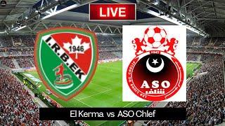 LIVE El Kerma vs ASO Chlef | Algerian Cup 2025 Live Match Today