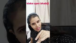 Kiske uper bhabiji  #shortsvideo #trending #funny #comedy #TanuDeep2.0