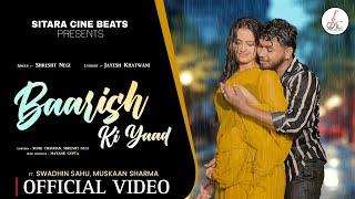 Baarish Ki Yaad | Official Video Ft. Swadhin Sahu & Muskaan Sharma | Shresht N | Jayesh Khatwani