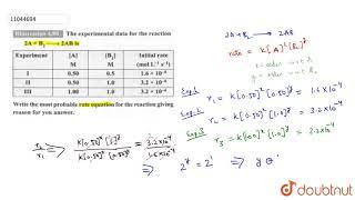 The experiment data for the reaction `2A + B_(2) rarr 2AB` is  `|{:("Experiment",[A] M,[B_(2)] M,