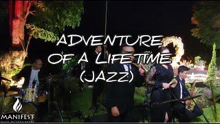 MANIFEST MUSIC ENTERTAINMENT : ADVENTURE OF A LIFETIME JAZZ VERSION ( Band Wedding Surabaya )