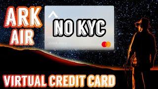 NO KYC CRYPTO virtual credit card - ARK air