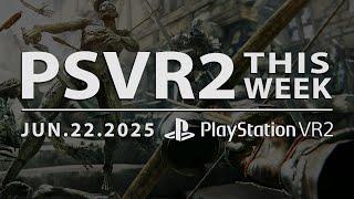 PSVR2 THIS WEEK | June 22, 2025 | Undead Citadel, Truck Simulator 25 VR, New Games, DLC & More