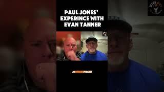 Paul Jones' experiences with Evan Tanner