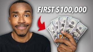 How I Made My First $100,000 (and how I'll reach $1 million)