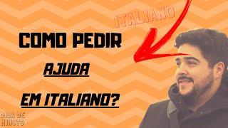 ITALIANO PARA INICIANTES - Como pedir AJUDA em ITALIANO?